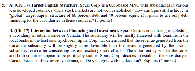 5. A. (Ch. 17) Target Capital Structure. Spurs Corp. is a