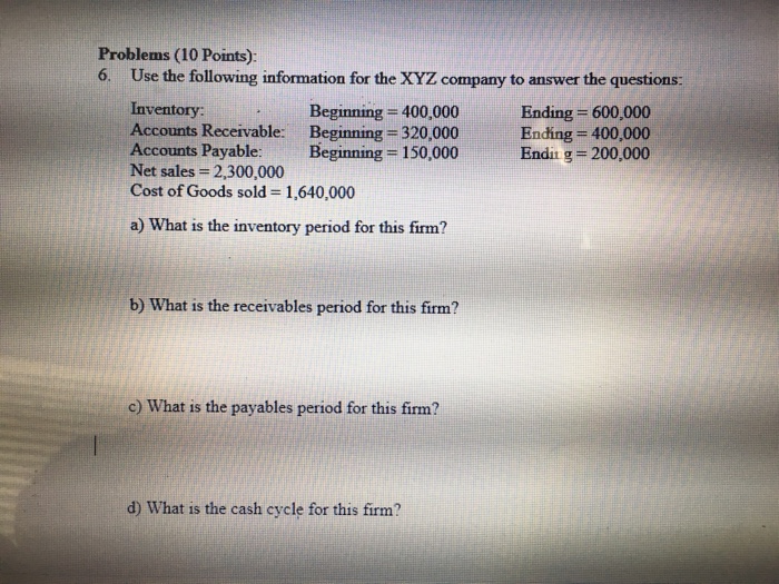  Please help? Thank! Problems (10 Points): 6. Use the following information