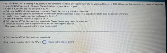 please help me solve this problem FastTrack Bikes, Inc, is thinking of