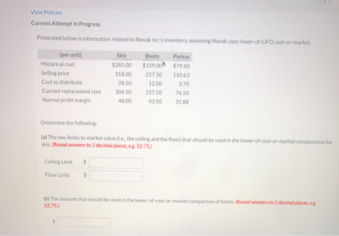  View Policies Current Attempt in Progress Presented below is information related
