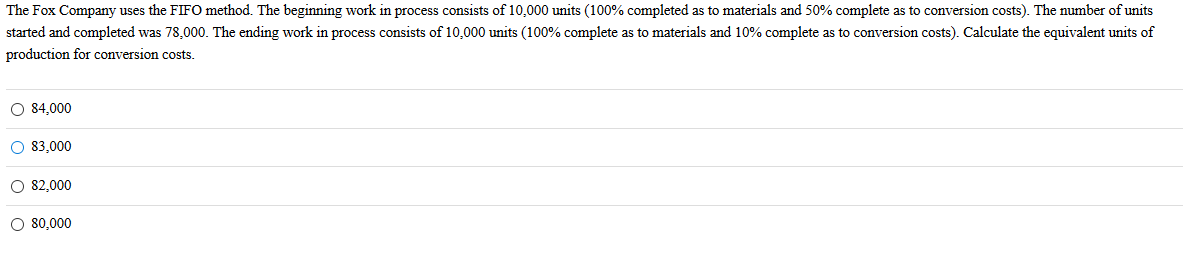  The Fox Company uses the FIFO method. The beginning work in