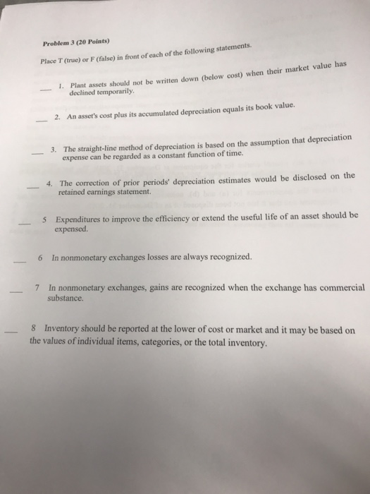  Problem 3 (20 Points) Place T (true) or F (false) in