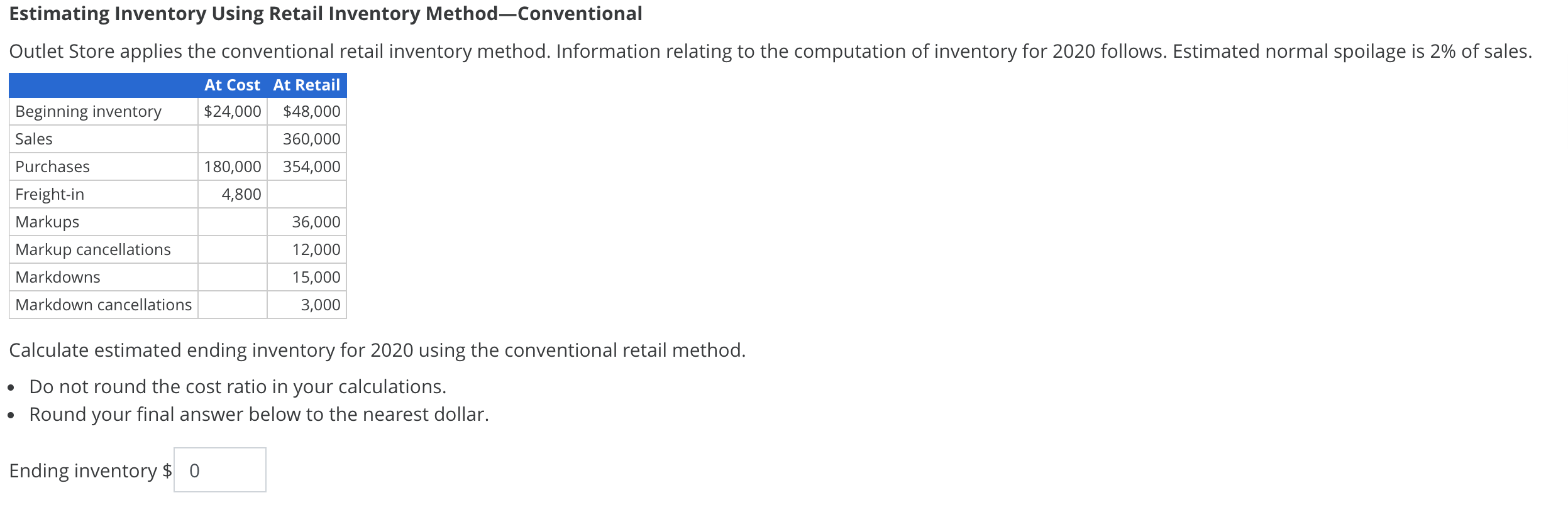 Estimating Inventory Using Retail Inventory Method Conventional Outlet Store applies the