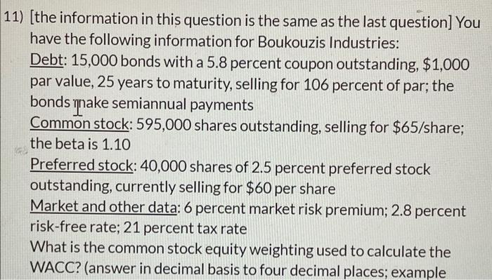  11) (the information in this question is the same as the