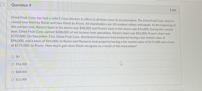 please include explanation Question 9 1 pts Dried Fruit Corp, has had