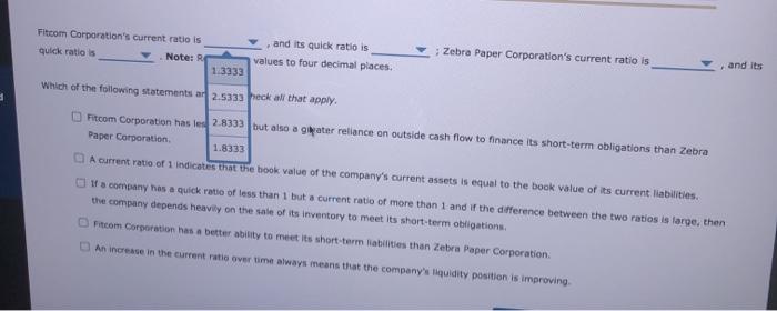  Fitcom Corporation's current ratio is quick ratios Note: R 1.3333 and