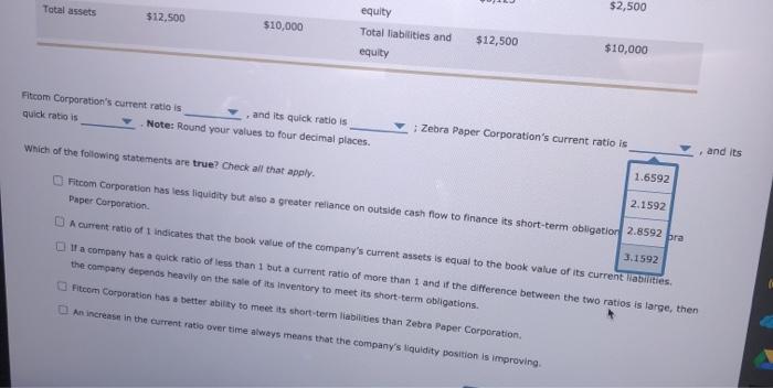 Corporation's current ratio is and its Which of the following statements a