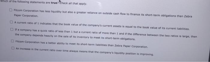 than Zebra Paper Corporation 1.8333 A current ratio of 1 indicates that