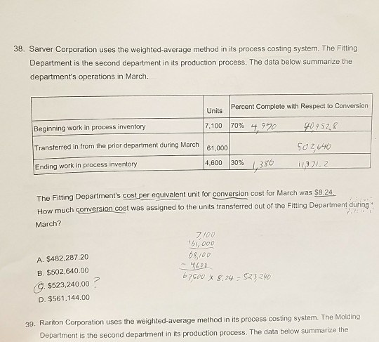 38. Sarver Corporation uses the weighted-average method in its process costing