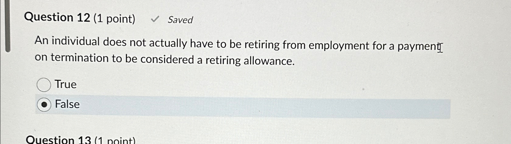  Question 12(1 point) Saved An individual does not actually have to
