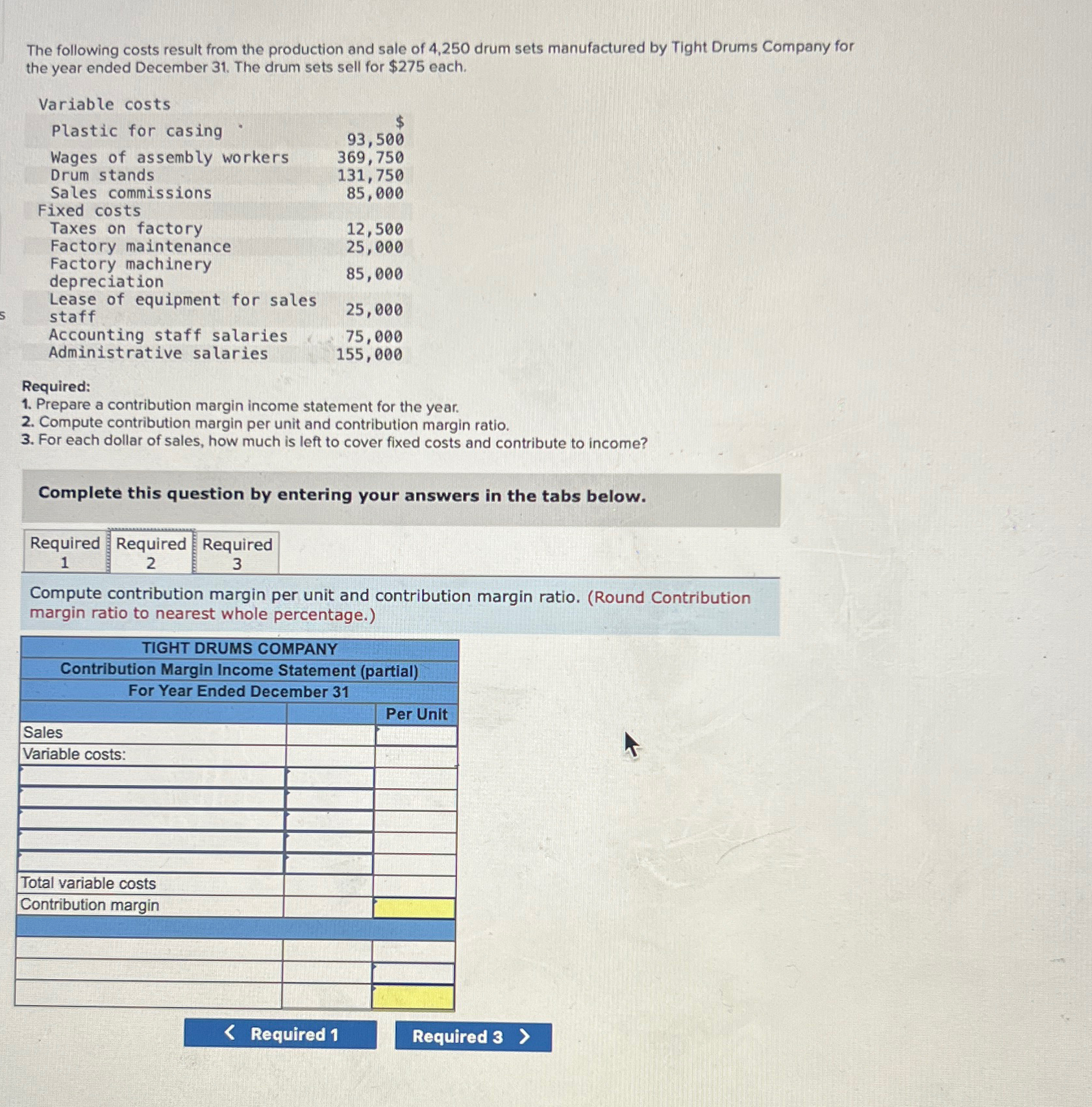 Variable costs Plastic for casing Wages of assembly workers Drum stands Sates