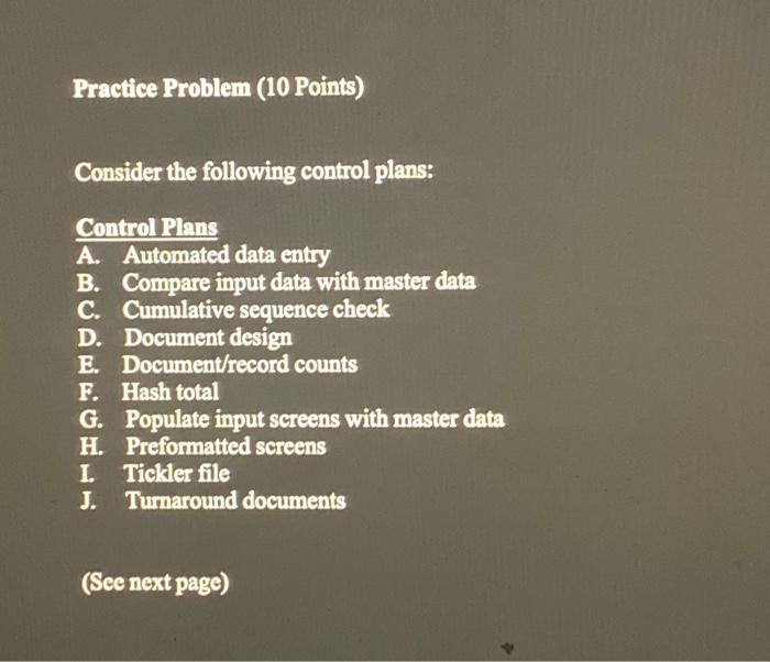  Practice Problem (10 Points) Consider the following control plans: Control Plans