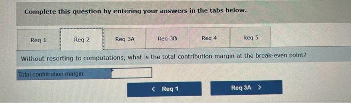 entering your answers in the tabs below. Without resorting to computations, what