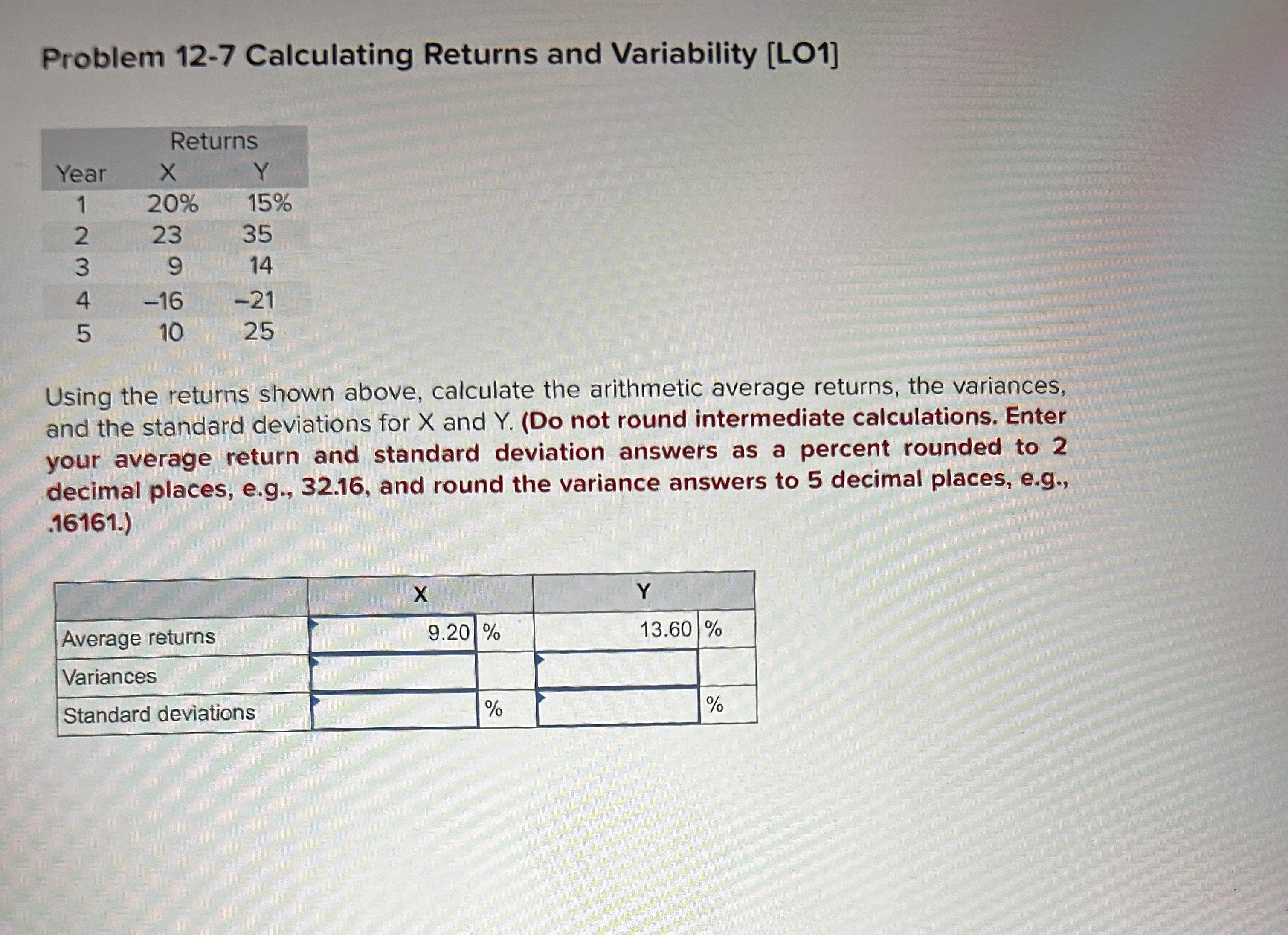  Problem 12-7 Calculating Returns and Variability [LO1] Using the returns shown