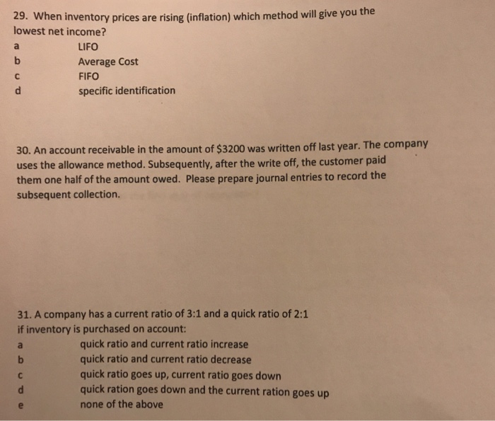 29. When inventory prices are rising (inflation) which method will ive