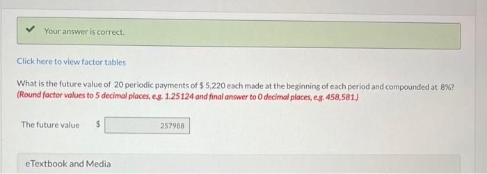  Your answer is correct. Click here to view factor tables What