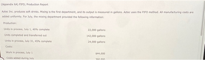  (Appendix 6A) FIFO; Production Report Aztec Inc. produces soft drinks. Mixing