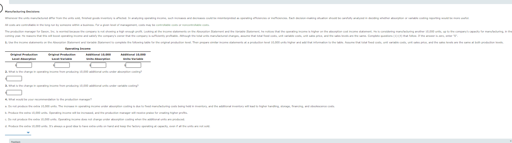 costs. All manufacturing costs are included in the cost of goods sold.
