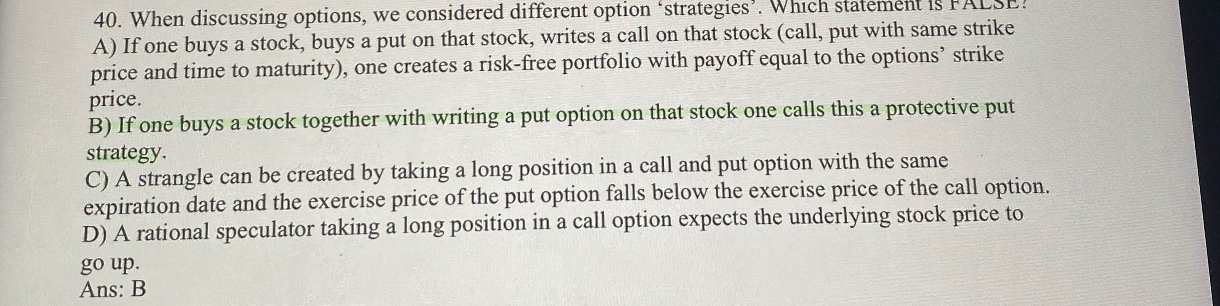  When discussing options, we considered different option 'strategies'. Which statement is