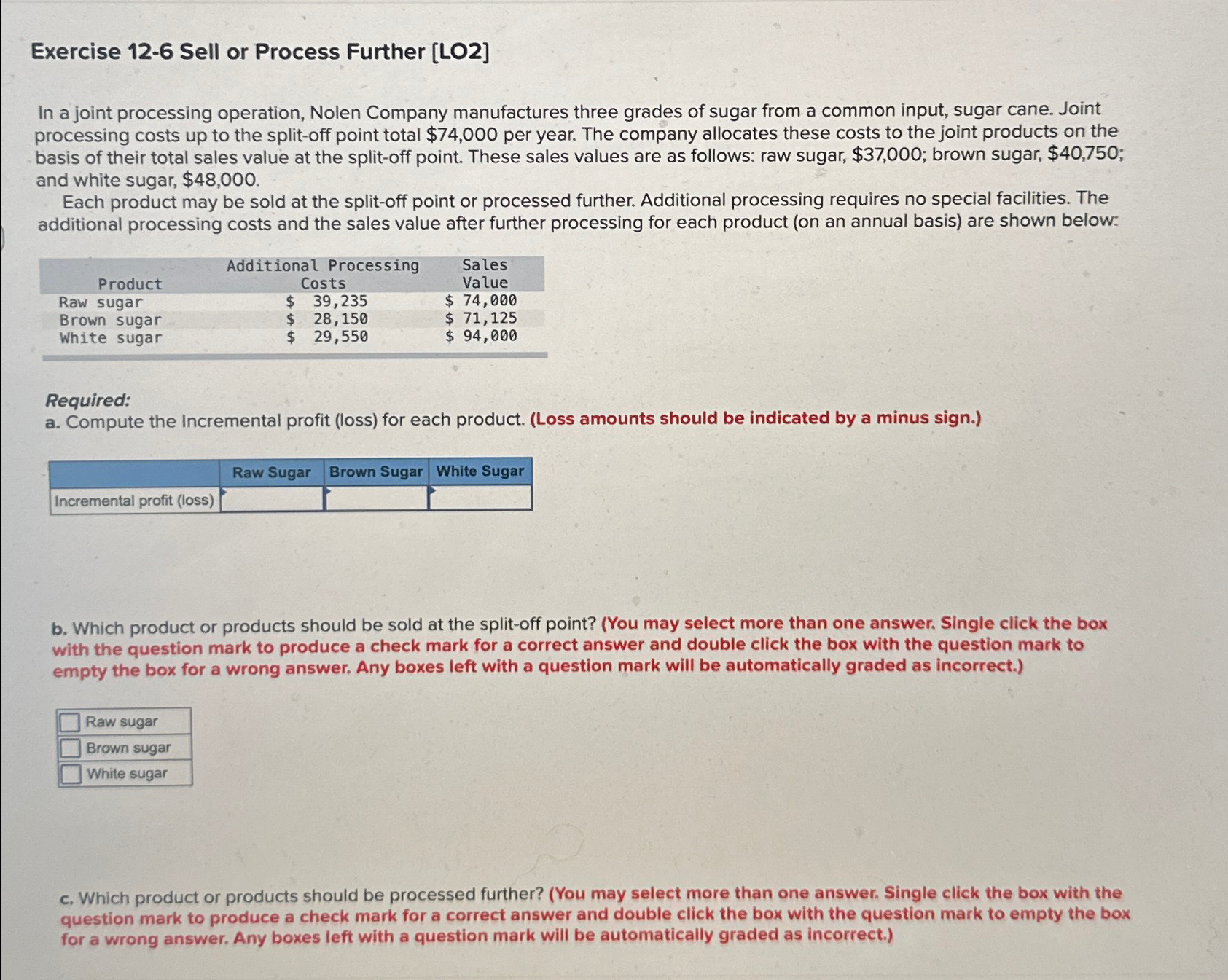  Exercise 12-6 Sell or Process Further [LO2] In a joint processing