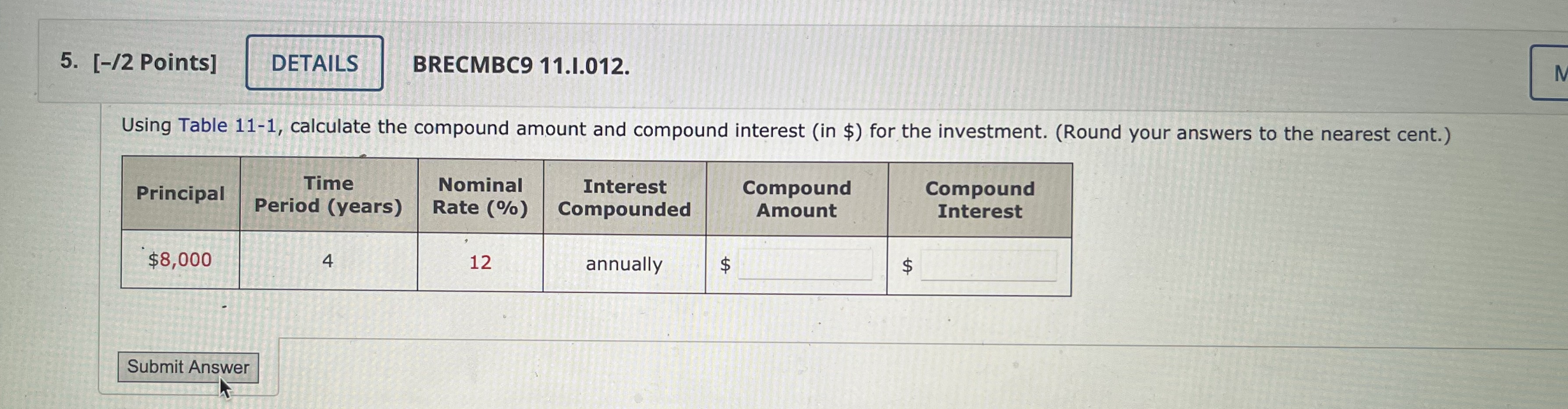 5. [-/2 Points] DETAILS BRECMBC9 11.1.012. Using Table 11-1, calculate the compound