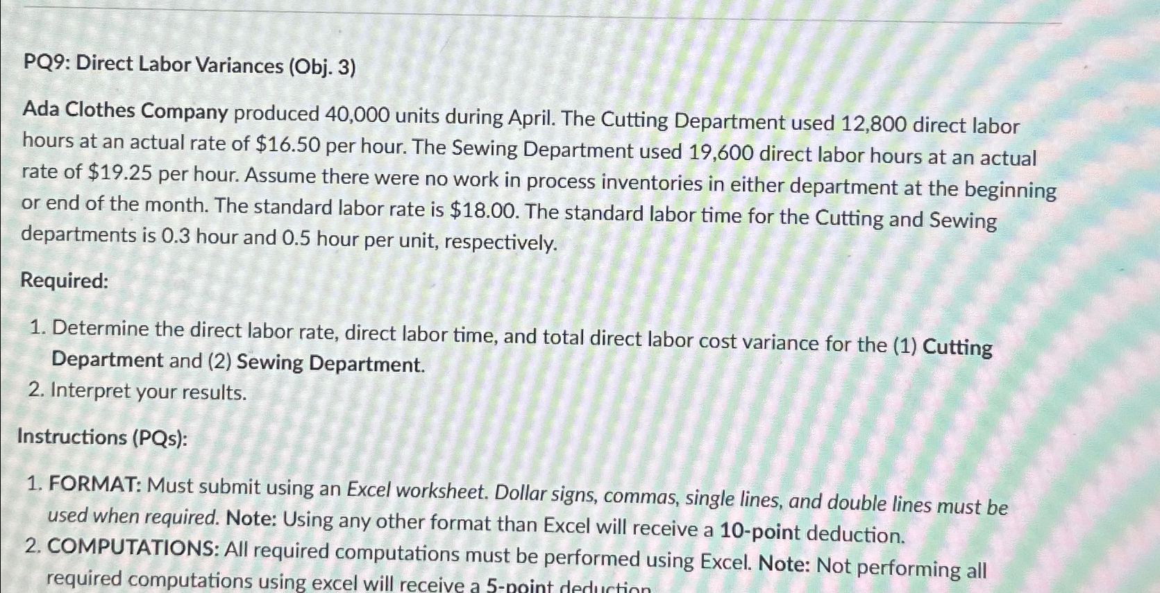  PQ9: Direct Labor Variances (Obj.3) Ada Clothes Company produced 40,000 units