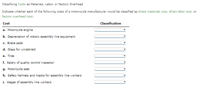  Classifying Costs as Materials, Labor, or Factory Overhead Indicate whether each
