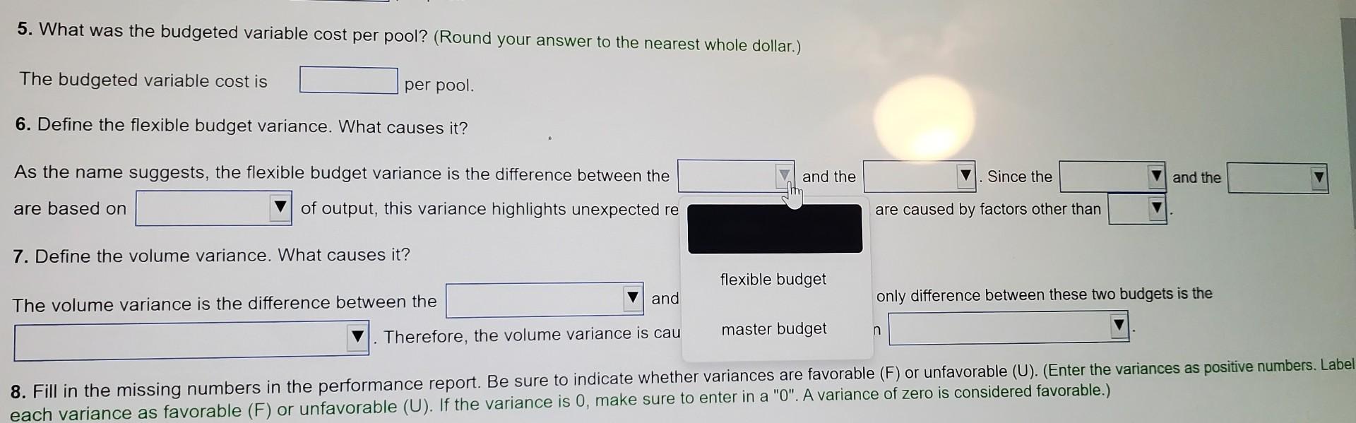 is per pool. 5. What was the budgeted variable cost per pool?