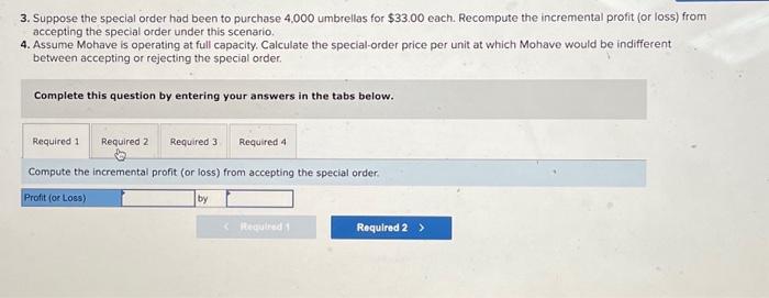 had been to purchase 4.000 umbrellas for $33.00 each. Recompute the incremental