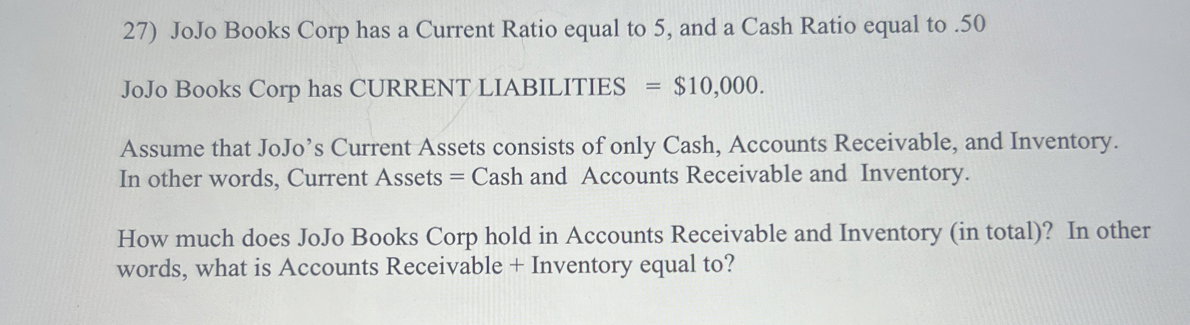  JoJo Books Corp has a Current Ratio equal to 5, and