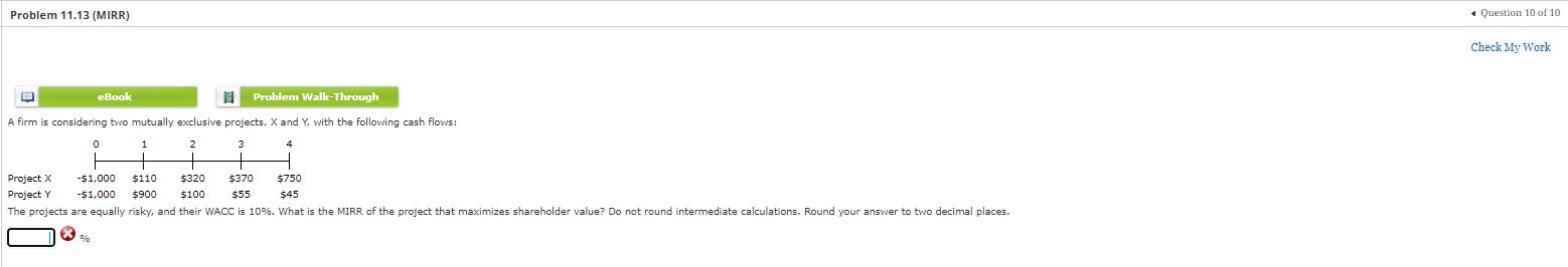  Problem 11.13(MIRR) eBook Problem Walk-Through A firm is considering two mutually
