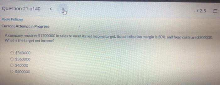 Question 21 of 40 Vve,' Policies Current Attempt in Progress A company