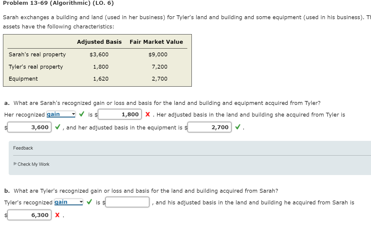  Problem 13-69 (Algorithmic) (LO. 6) Sarah exchanges a building and land