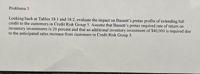 please refer to attached tables 18.1 and 18.2 Looking back at Tables
