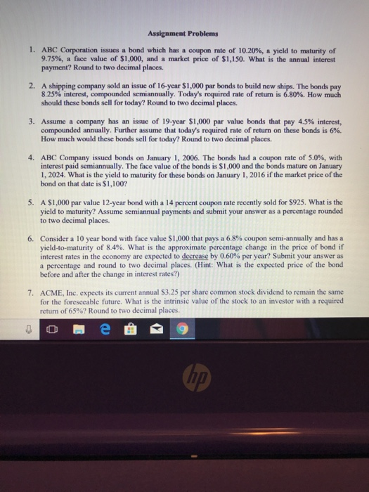  Assignment Problems 1. ABC Corporation issues a bond which has a