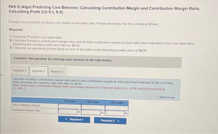 Ratio, Calculating Profit [LO 5-1, 5-5] Presidio, Incorporated, produces one model of