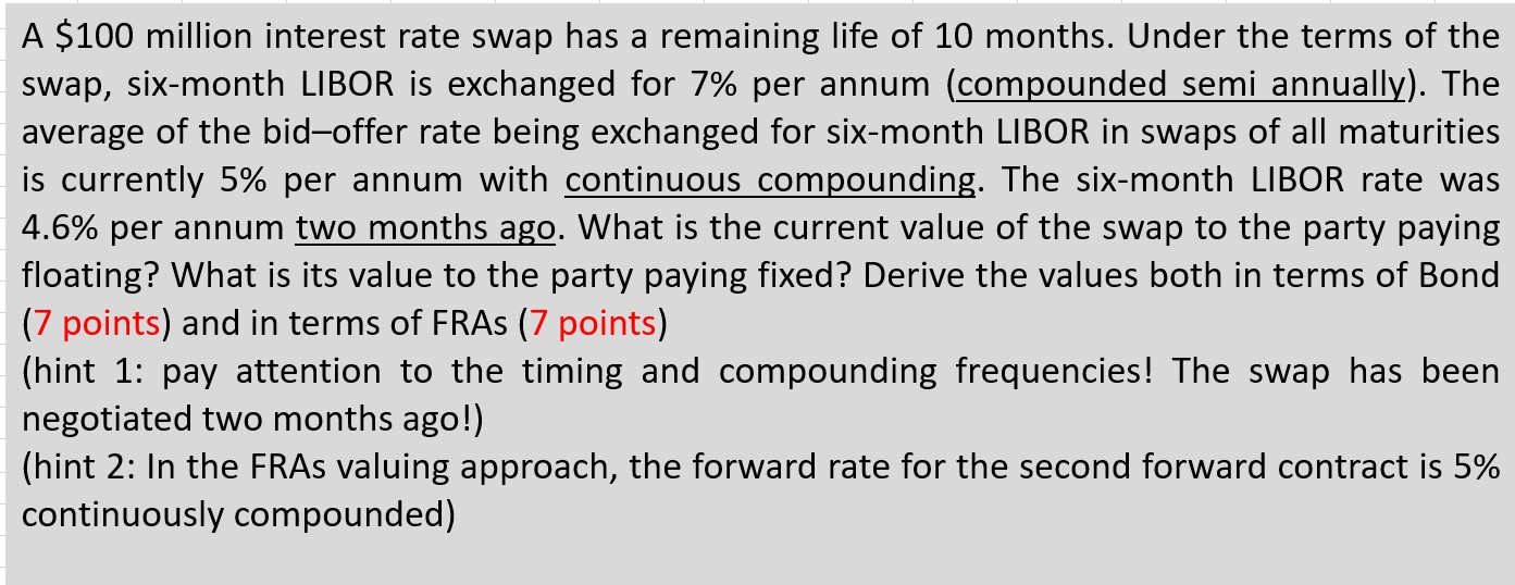  Solve it in excel. A $100 million interest rate swap has