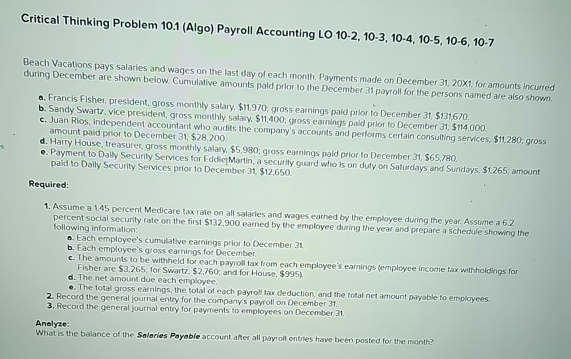  Critical Thinking Problem 10.1(Algo) Payroll Accounting LO 10-2,10-3,10-4,10-5,10-6,10-7 Beach Vacations pays