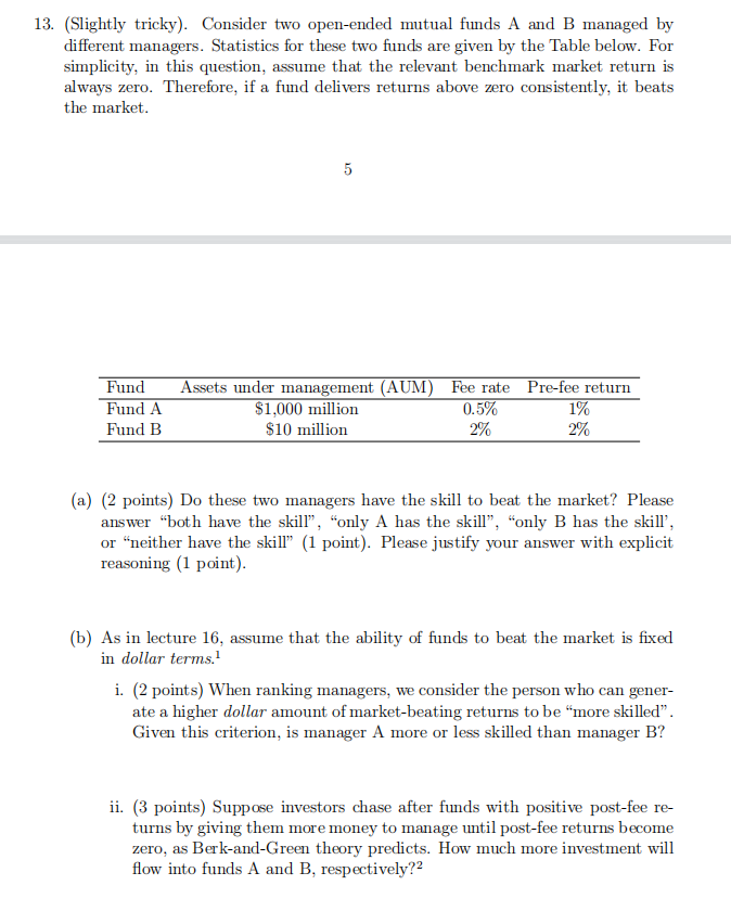  13. (Slightly tricky). Consider two open-ended mutual funds A and B