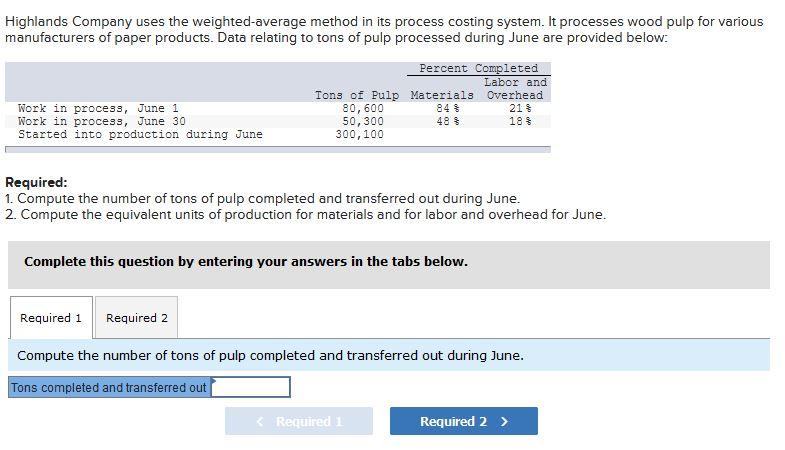 Highlands Company uses the weighted-average method in its process costing system. It