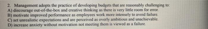  2. Management adopts the practice of developing budgets that are reasonably