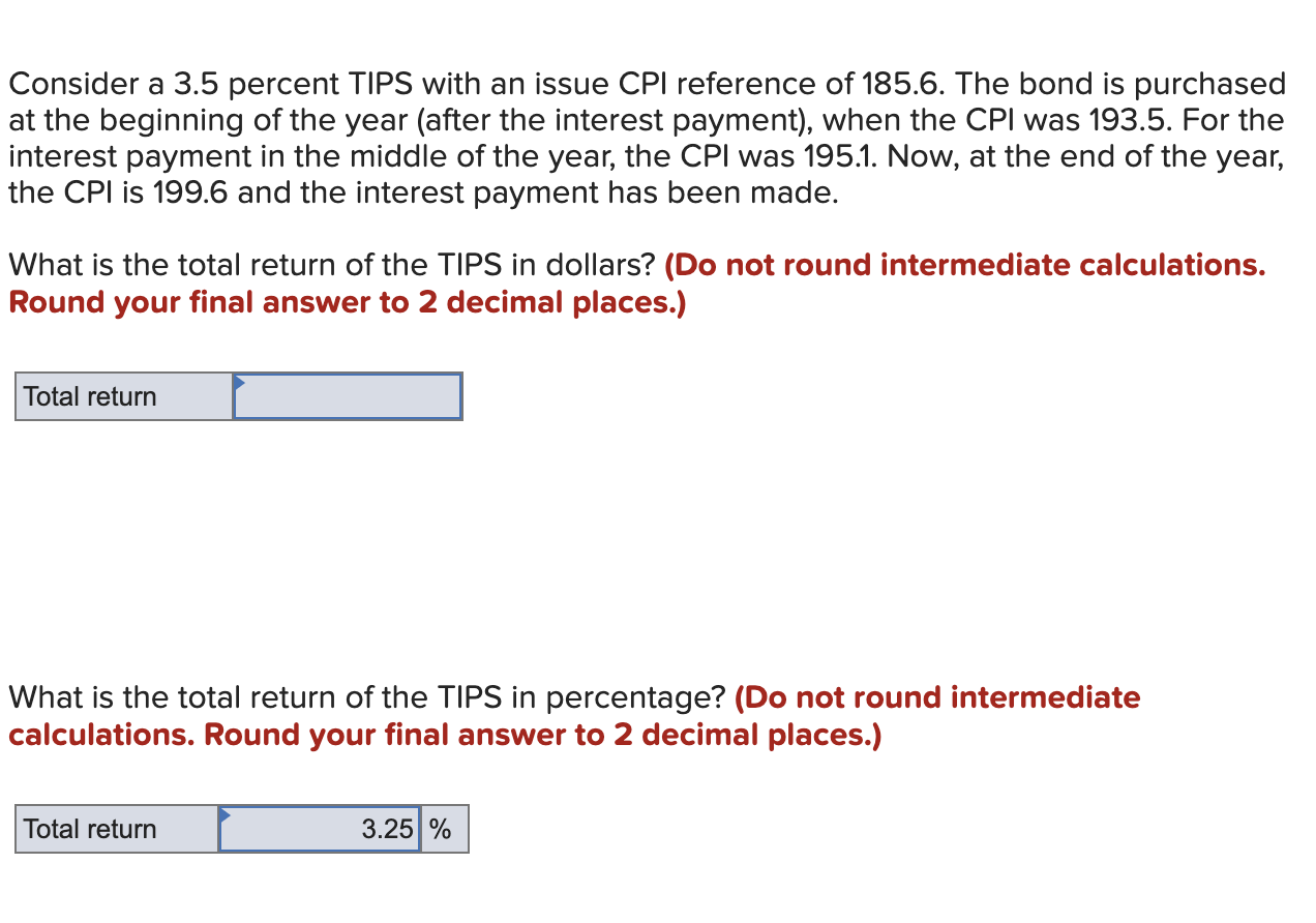  Consider a 3.5 percent TIPS with an issue CPI reference of