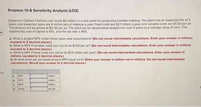  43 Problem 10-8 Sensitivity Analysis (L03) Emperor's Clothes Fashions can invest