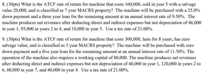 PLEASE ANSWER BOTH QUESTIONS AND CLEARLY INDICATE THE ANSWERS 8. (30pts) What
