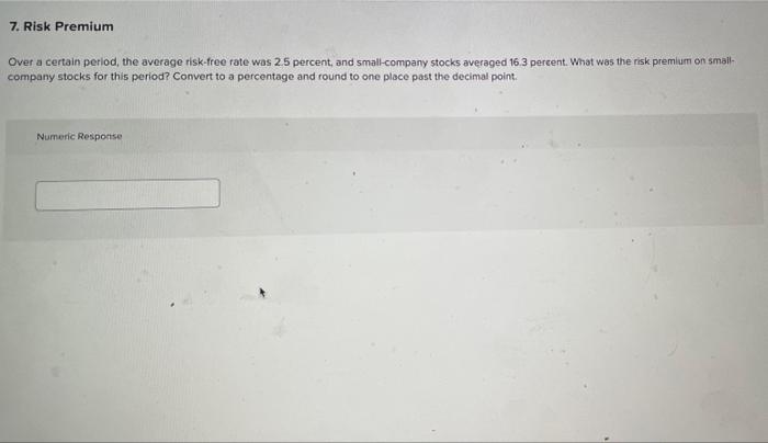  Over a certain perlod, the average risk-free rate was 2.5 percent,