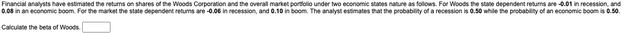 Financial analysts have estimated the returns on shares of the Woods Corporation