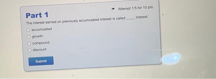 I need help solving this problem The interest earned on previously accumulated