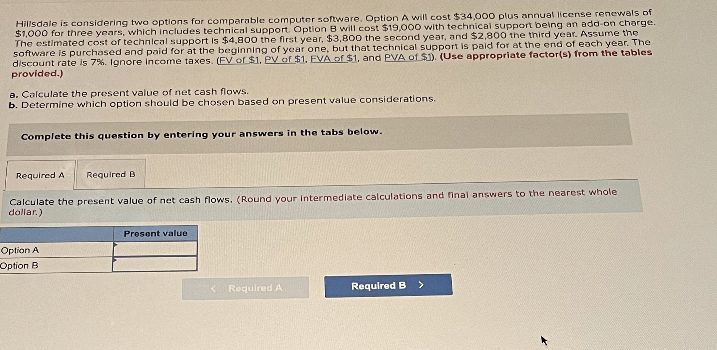  Hillsdale is considering two options for comparable computer software. Option A