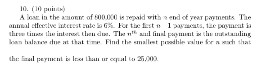  (10 points) A loan in the amount of 800,000 is repaid