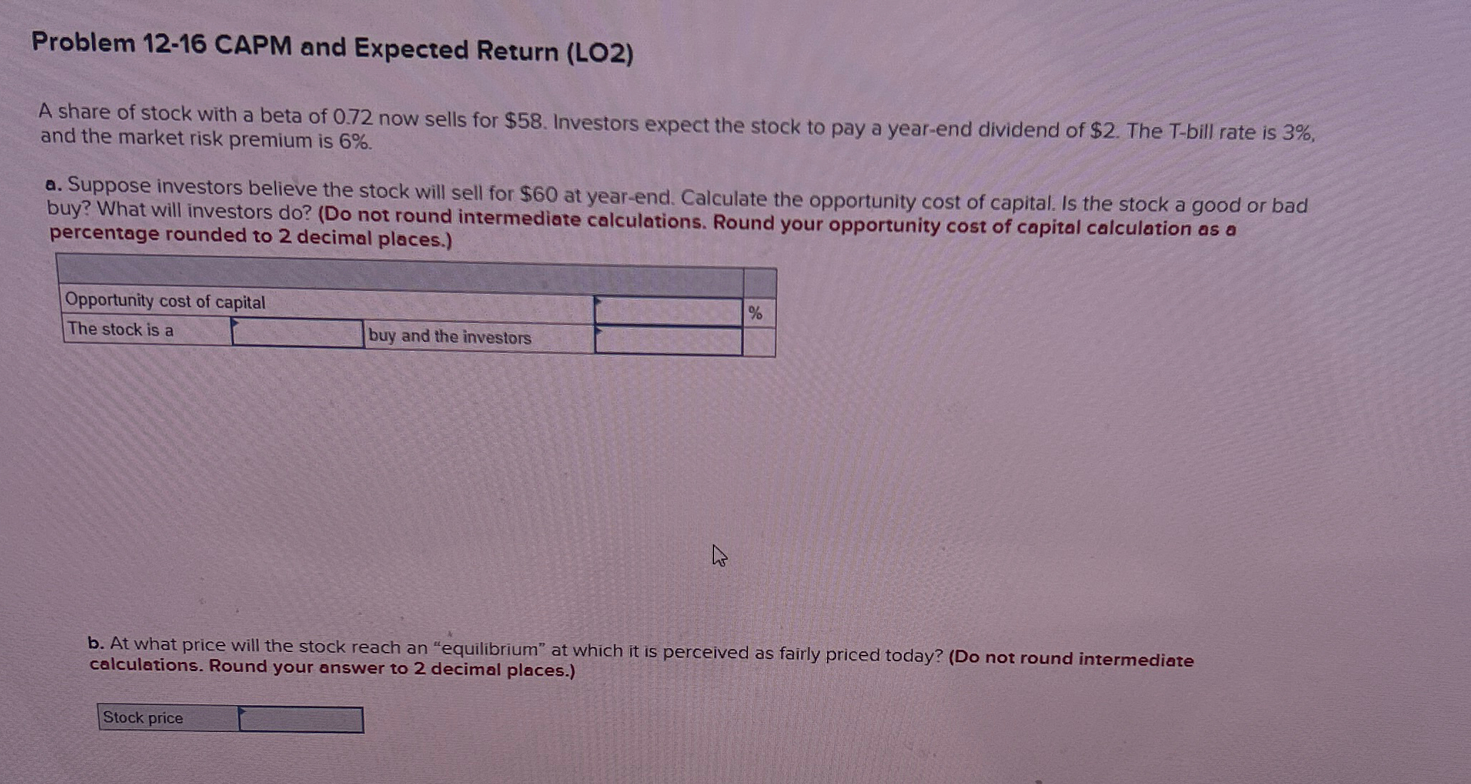  Problem 12-16 CAPM and Expected Return (LO2) A share of stock